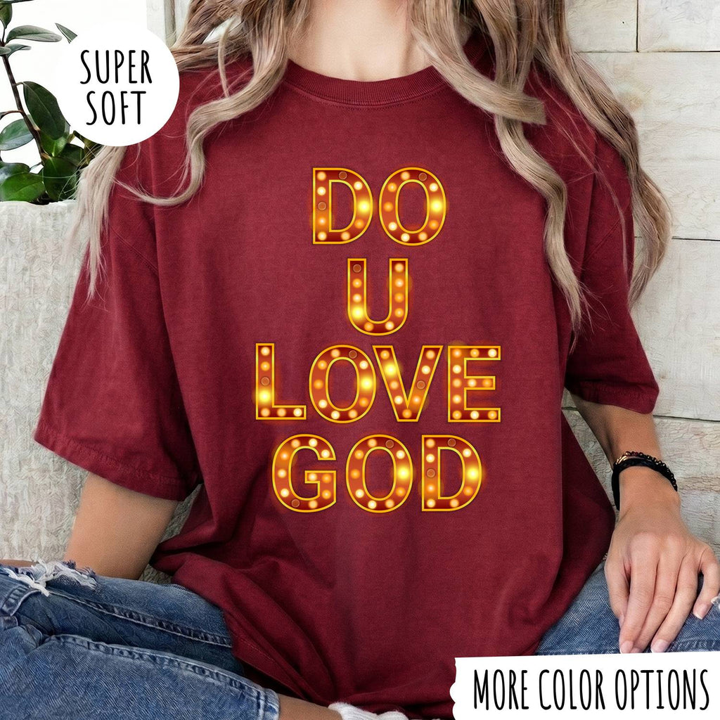 Do U Love God T-Shirt – Christian Faith Graphic Tee