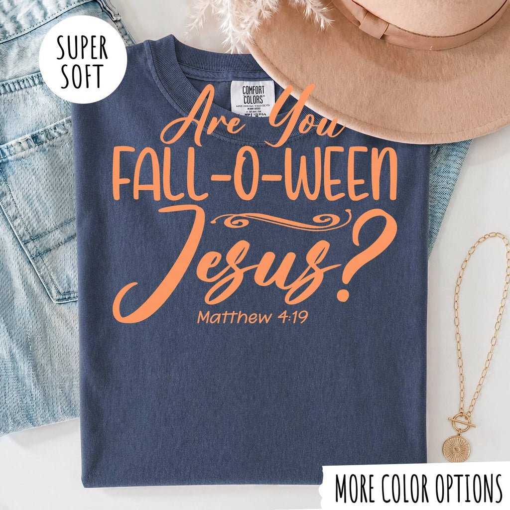 Are You Fall-O-Ween Jesus T-Shirt – Funny Christian Fall Graphic Tee