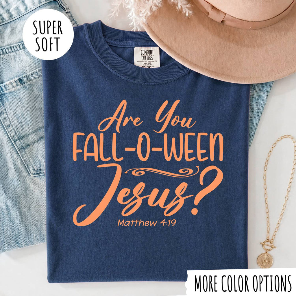 Are You Fall-O-Ween Jesus T-Shirt – Funny Christian Fall Graphic Tee