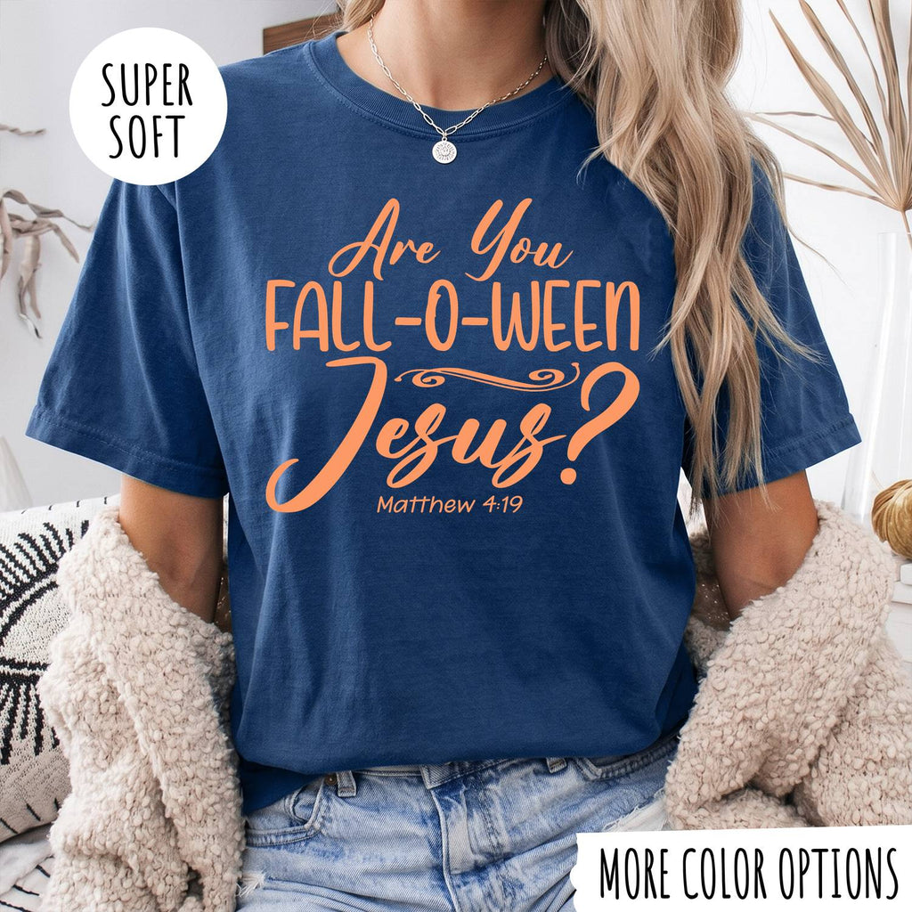 Are You Fall-O-Ween Jesus T-Shirt – Funny Christian Fall Graphic Tee