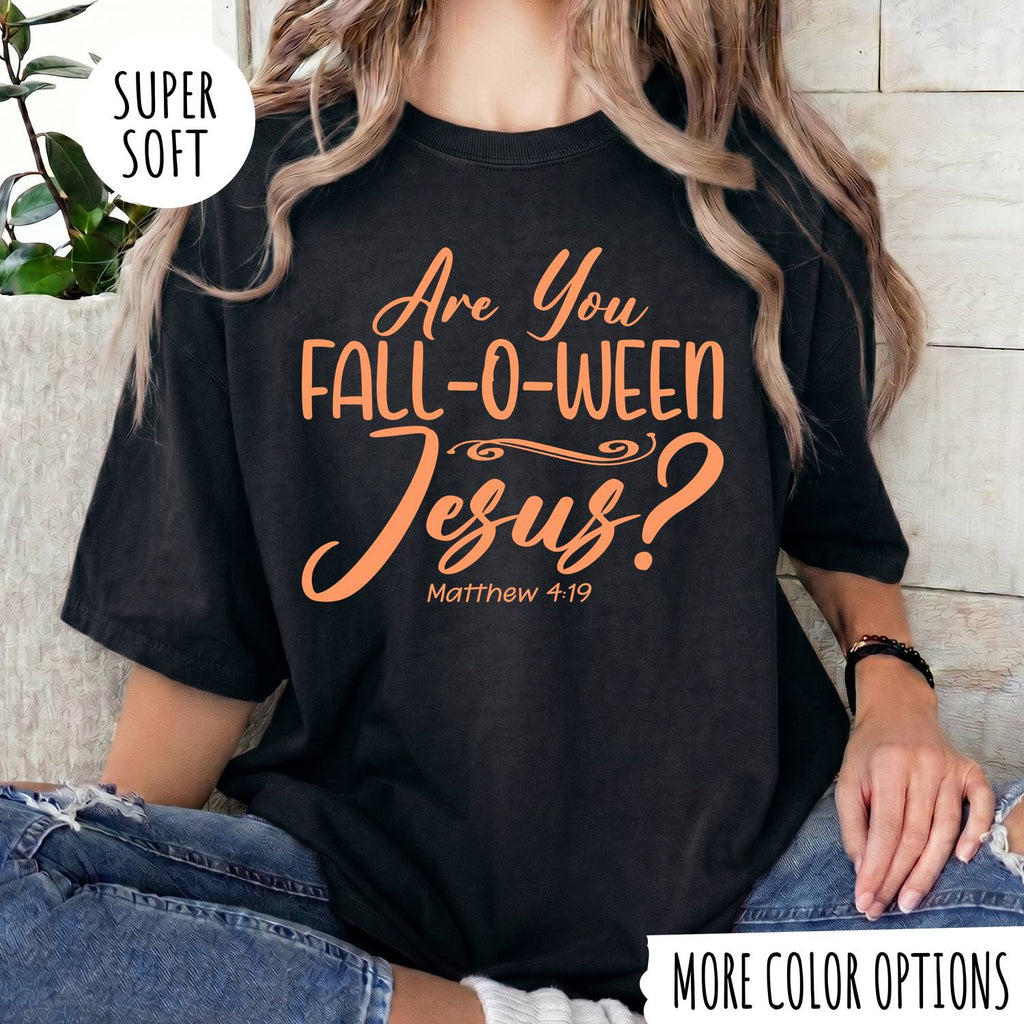 Are You Fall-O-Ween Jesus T-Shirt – Funny Christian Fall Graphic Tee
