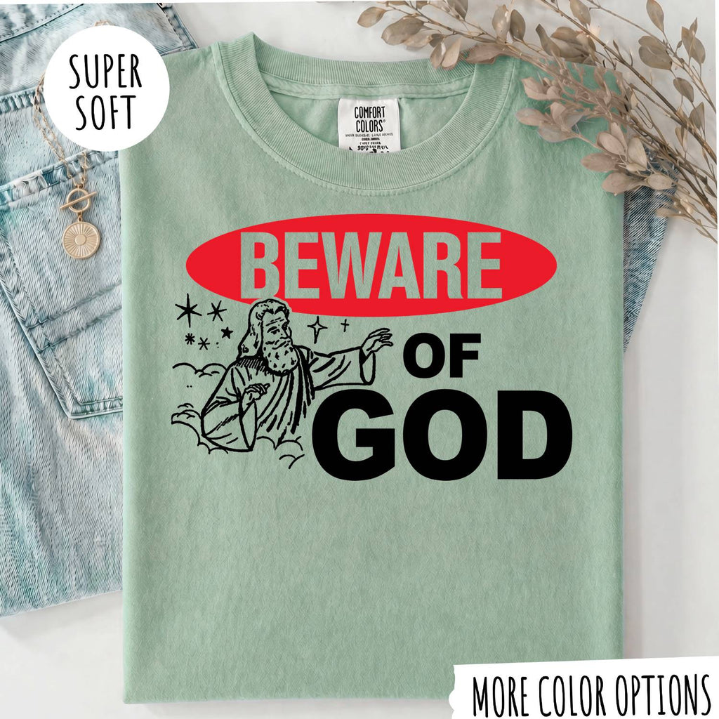 Beware of God T-Shirt – Funny Christian Graphic Tee, Jesus Faith Shirt