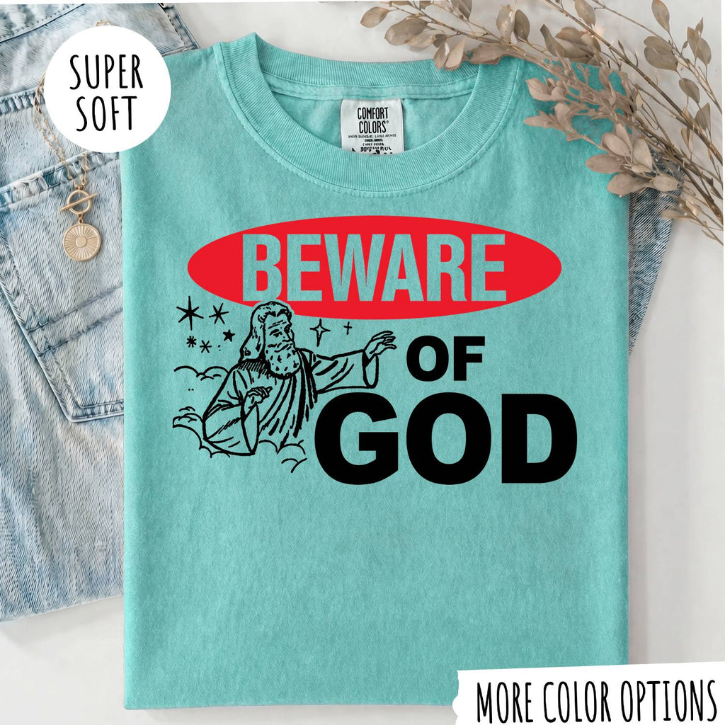 Beware of God T-Shirt – Funny Christian Graphic Tee, Jesus Faith Shirt