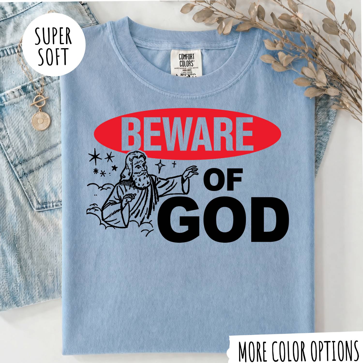 Beware of God T-Shirt – Funny Christian Graphic Tee, Jesus Faith Shirt