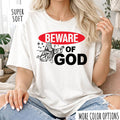 Beware of God T-Shirt – Funny Christian Graphic Tee, Jesus Faith Shirt