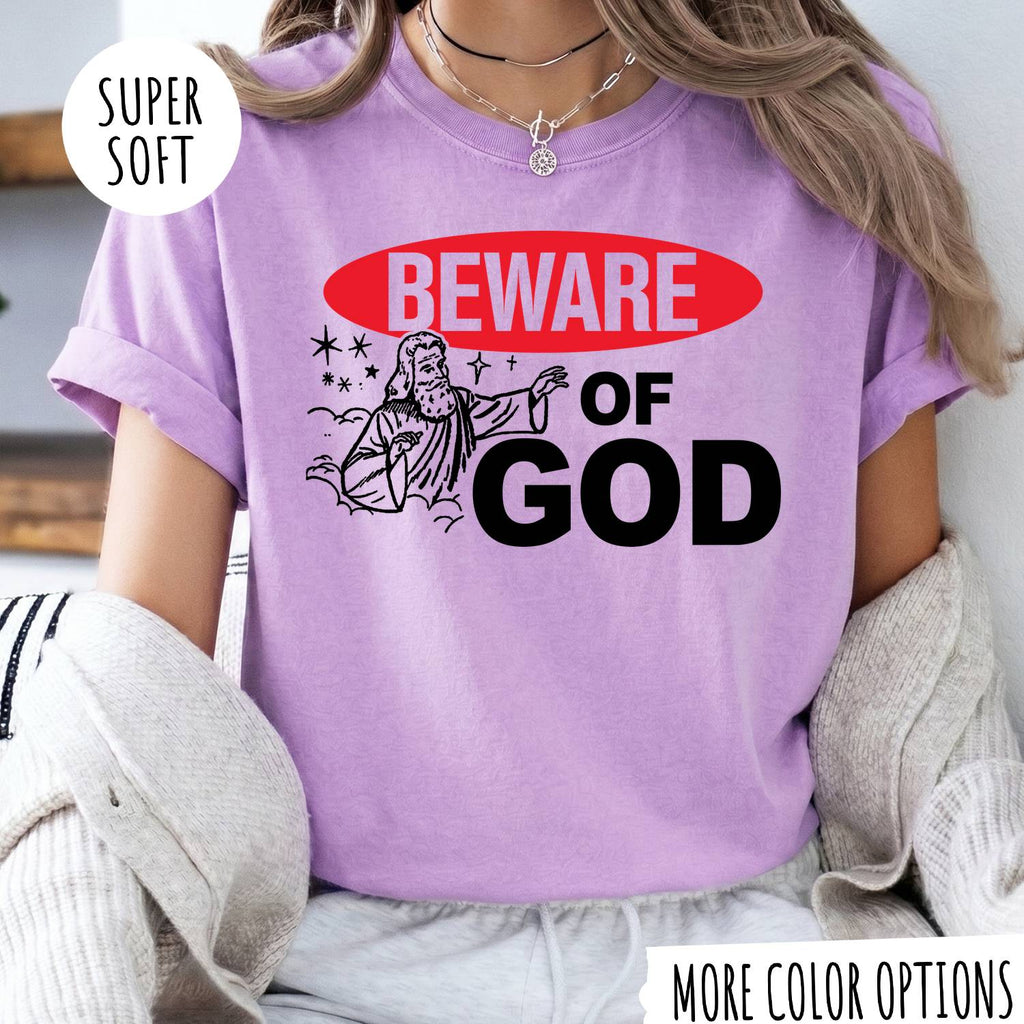 Beware of God T-Shirt – Funny Christian Graphic Tee, Jesus Faith Shirt