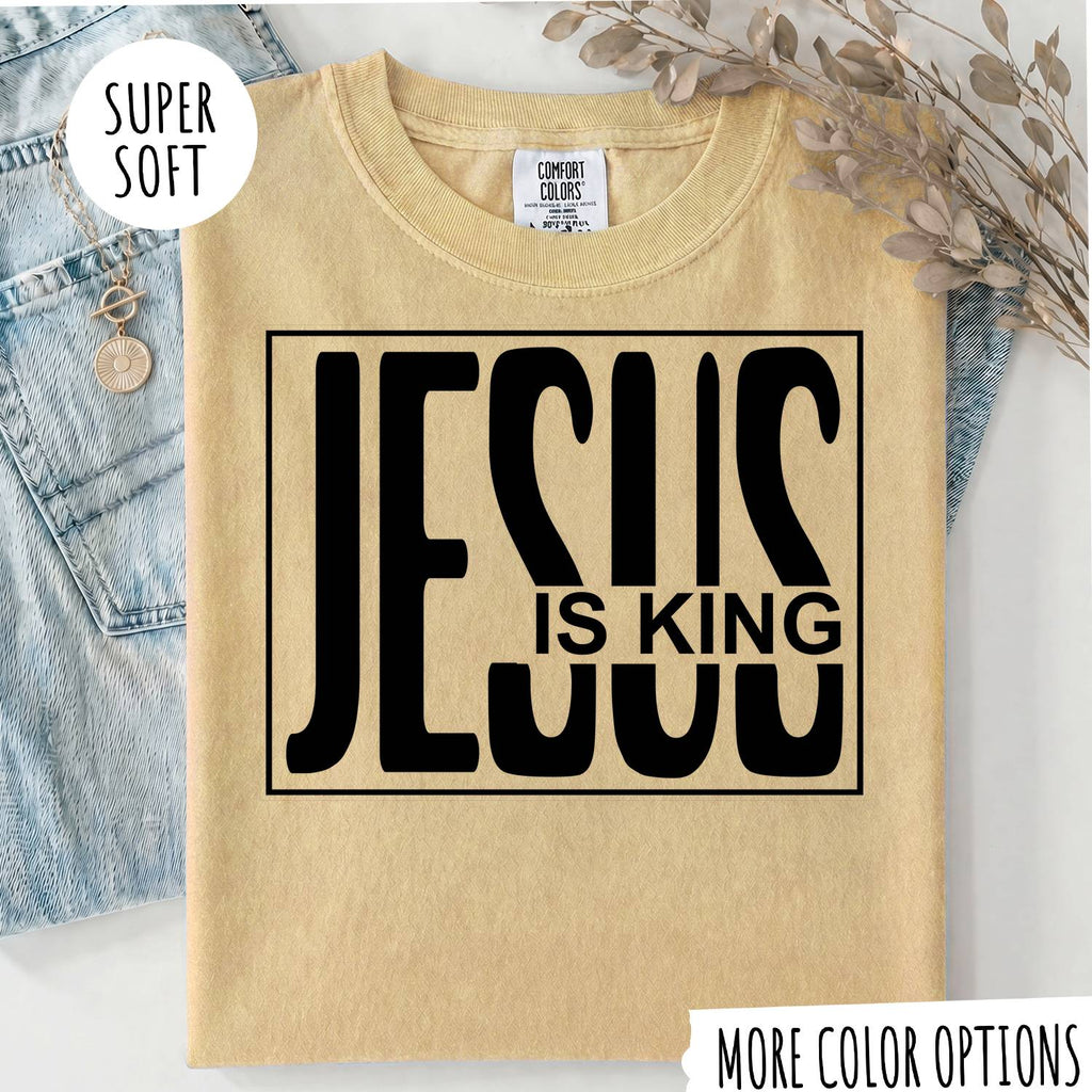 Jesus Is King T-Shirt, Christian Faith Shirt, Religious Graphic Tee, Jesus Christian Shirt, Faith Based Gift, Bible Inspired T-Shirt