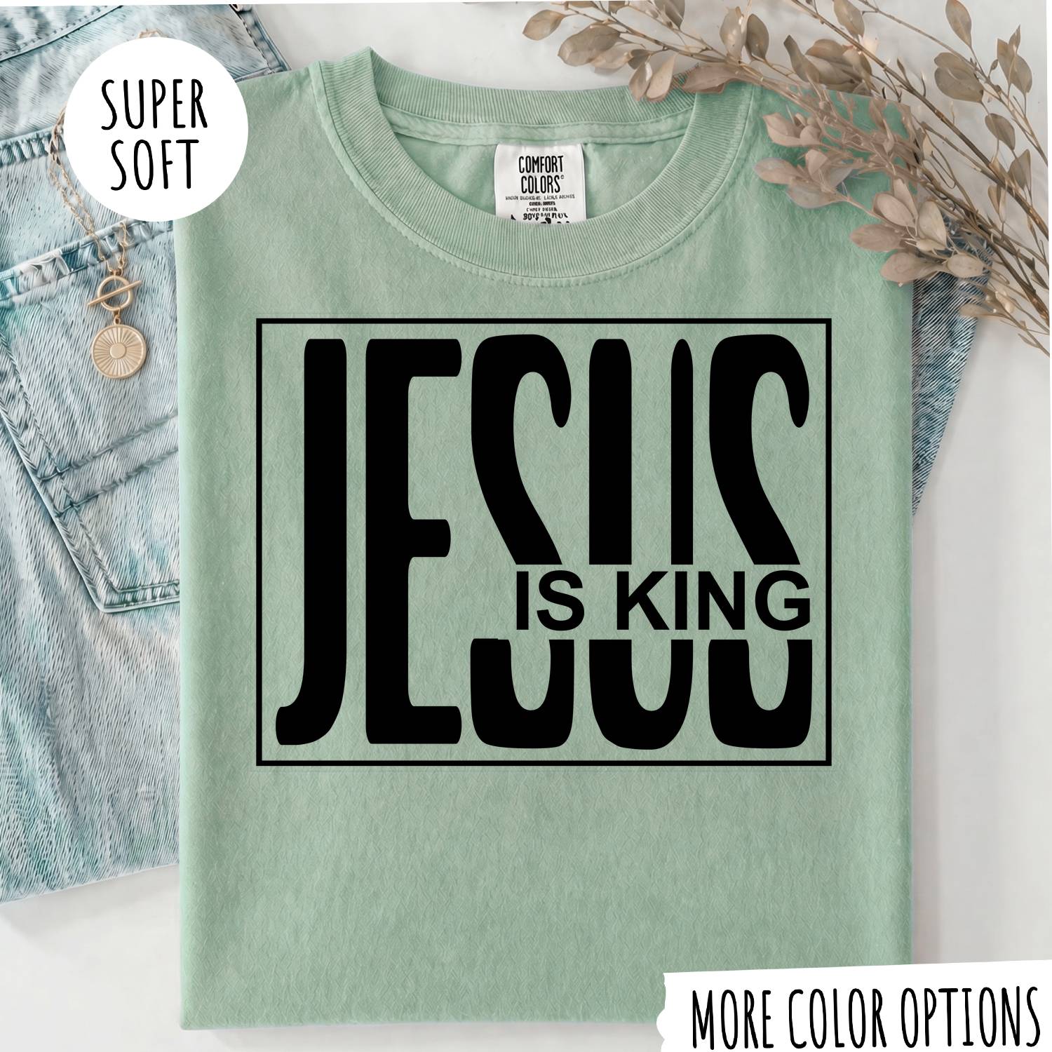 Jesus Is King T-Shirt, Christian Faith Shirt, Religious Graphic Tee, Jesus Christian Shirt, Faith Based Gift, Bible Inspired T-Shirt