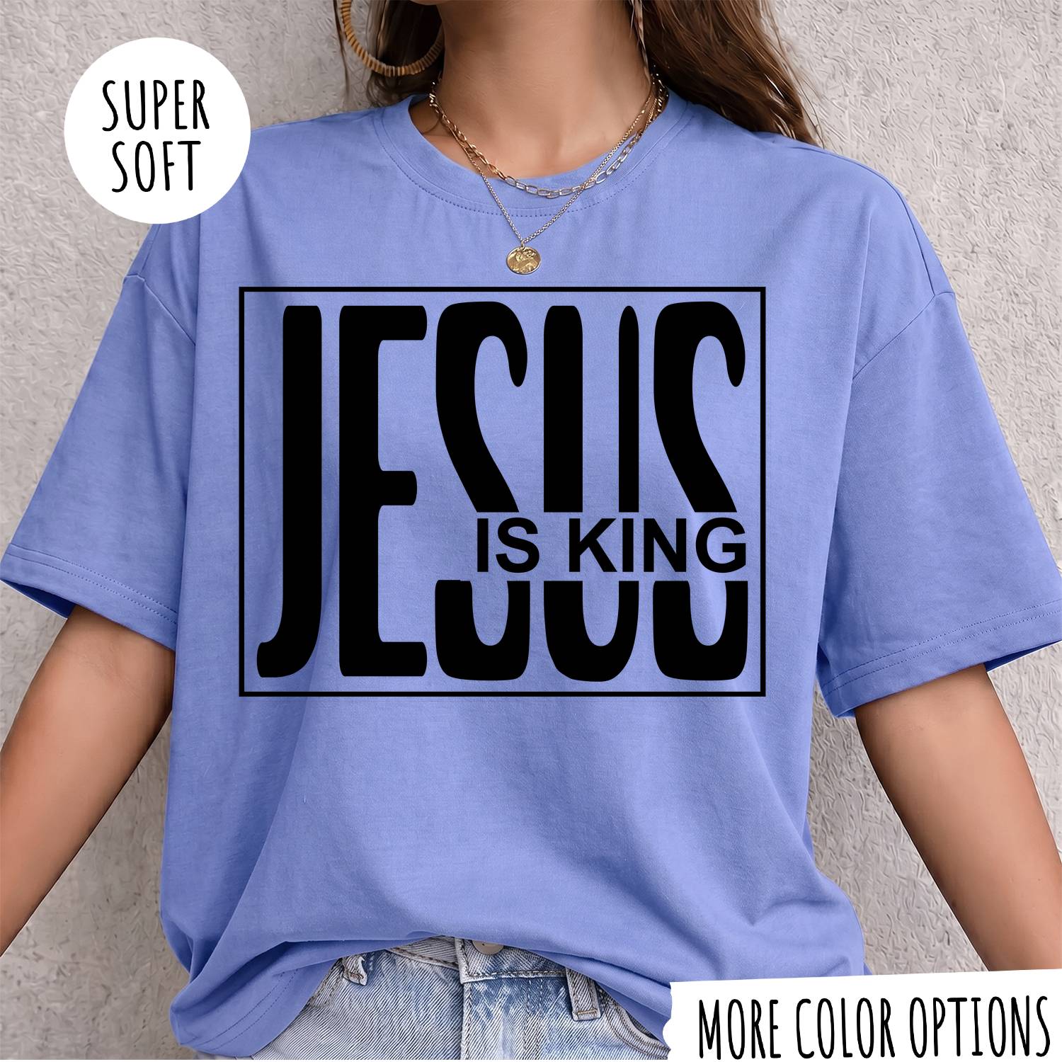 Jesus Is King T-Shirt, Christian Faith Shirt, Religious Graphic Tee, Jesus Christian Shirt, Faith Based Gift, Bible Inspired T-Shirt