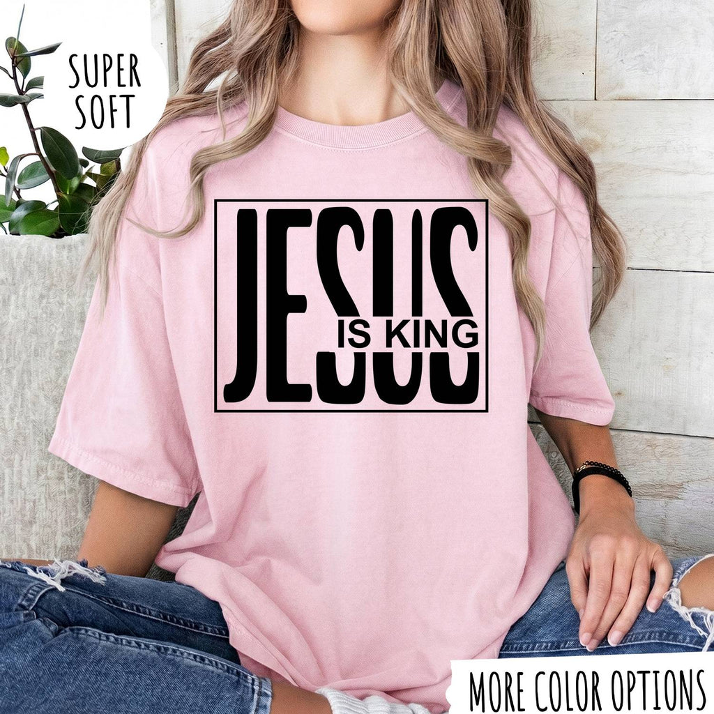 Jesus Is King T-Shirt, Christian Faith Shirt, Religious Graphic Tee, Jesus Christian Shirt, Faith Based Gift, Bible Inspired T-Shirt