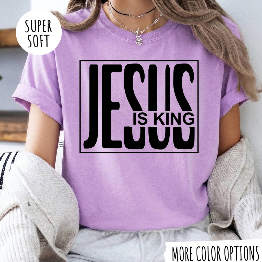 Jesus Is King T-Shirt, Christian Faith Shirt, Religious Graphic Tee, Jesus Christian Shirt, Faith Based Gift, Bible Inspired T-Shirt