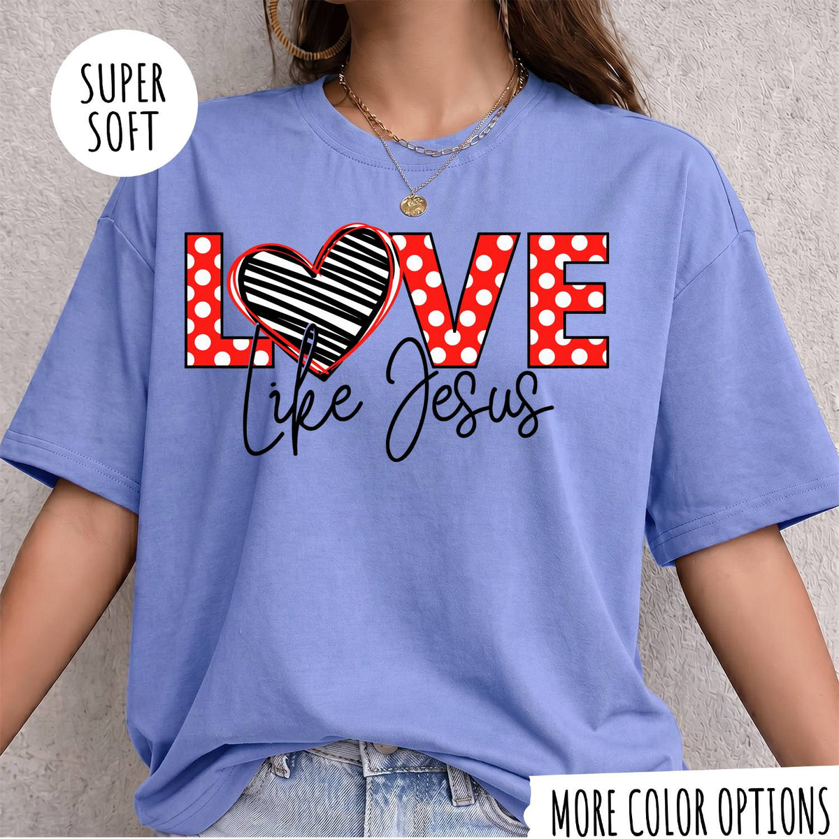 Love Like Jesus T-Shirt, Christian Shirt, Jesus Faith Tee, Religious Graphic T-Shirt, Christian Gift for Women, Faith Based Shirt