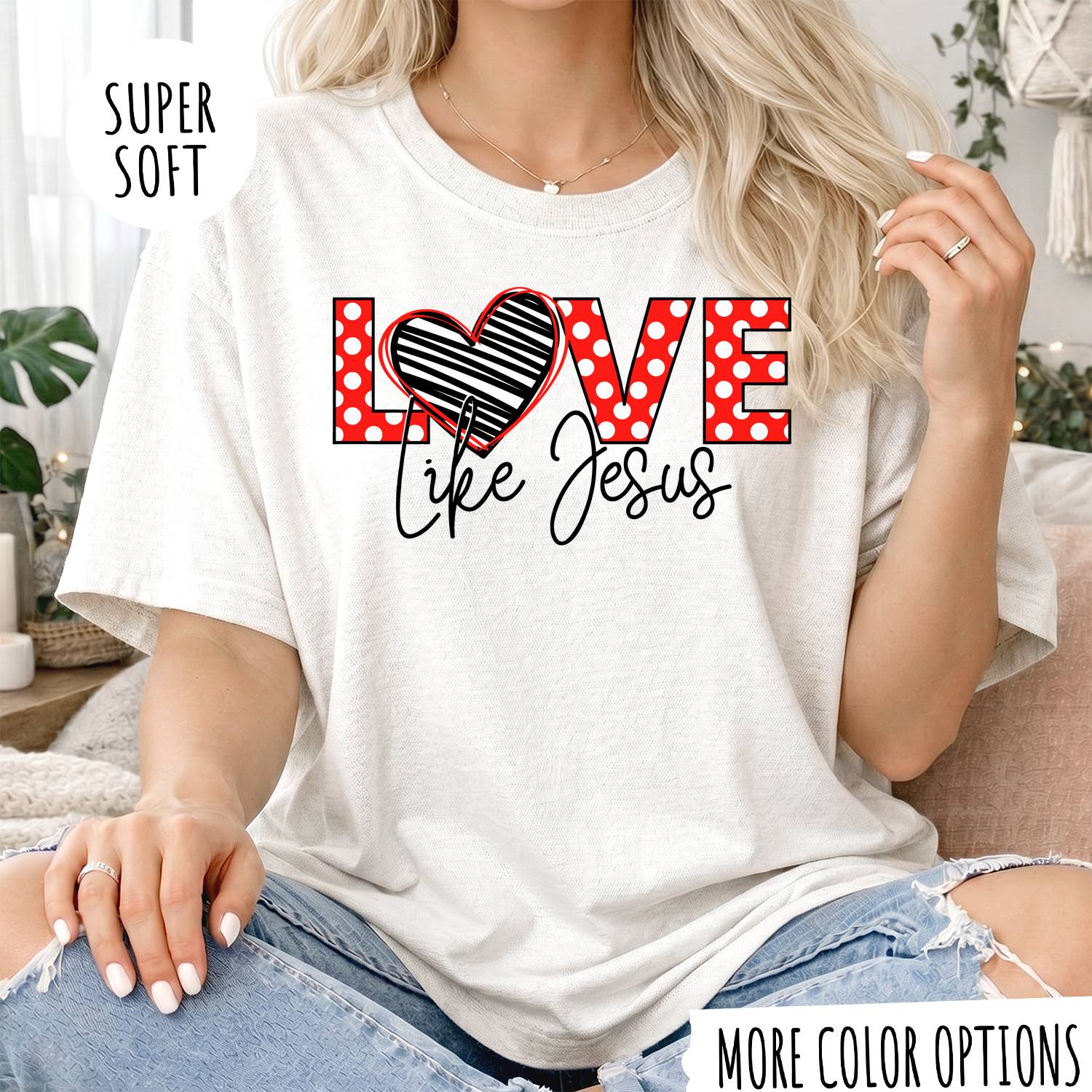 Love Like Jesus T-Shirt, Christian Shirt, Jesus Faith Tee, Religious Graphic T-Shirt, Christian Gift for Women, Faith Based Shirt