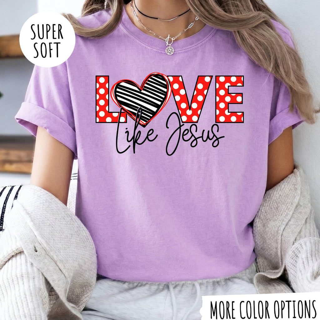Love Like Jesus T-Shirt, Christian Shirt, Jesus Faith Tee, Religious Graphic T-Shirt, Christian Gift for Women, Faith Based Shirt
