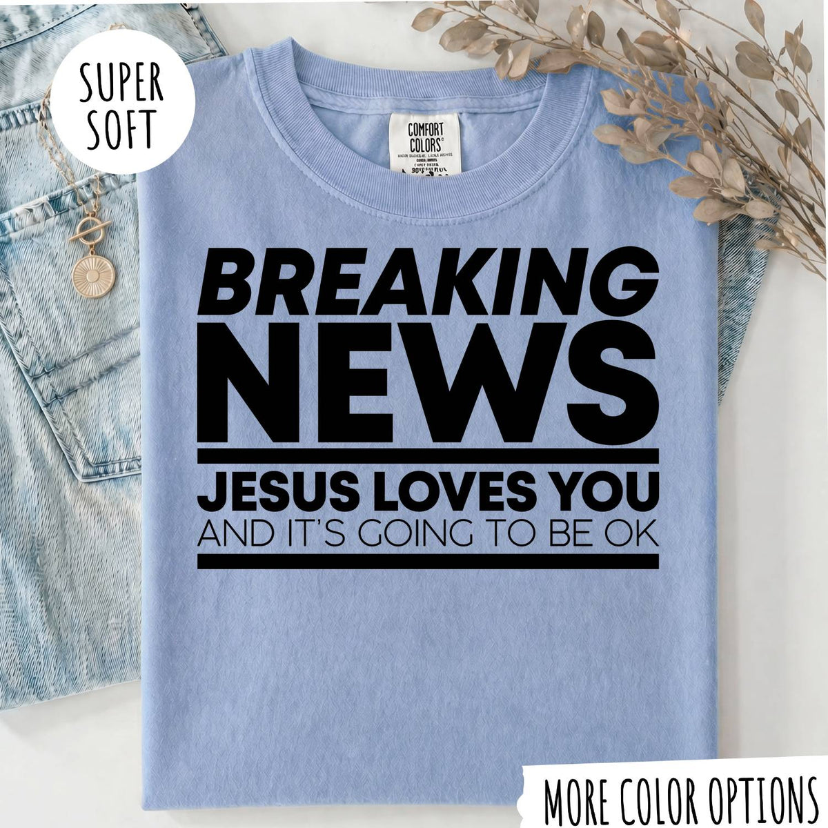 Breaking News Jesus Loves You T-Shirt – Funny Christian Graphic Tee