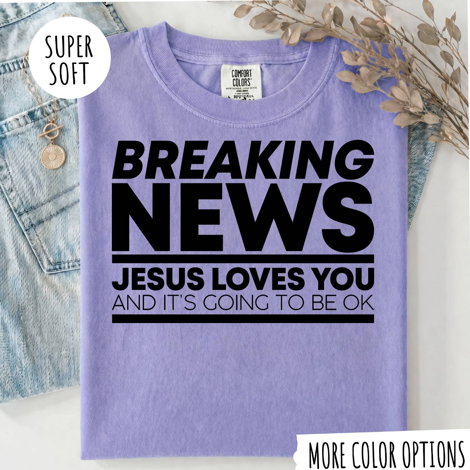 Breaking News Jesus Loves You T-Shirt – Funny Christian Graphic Tee