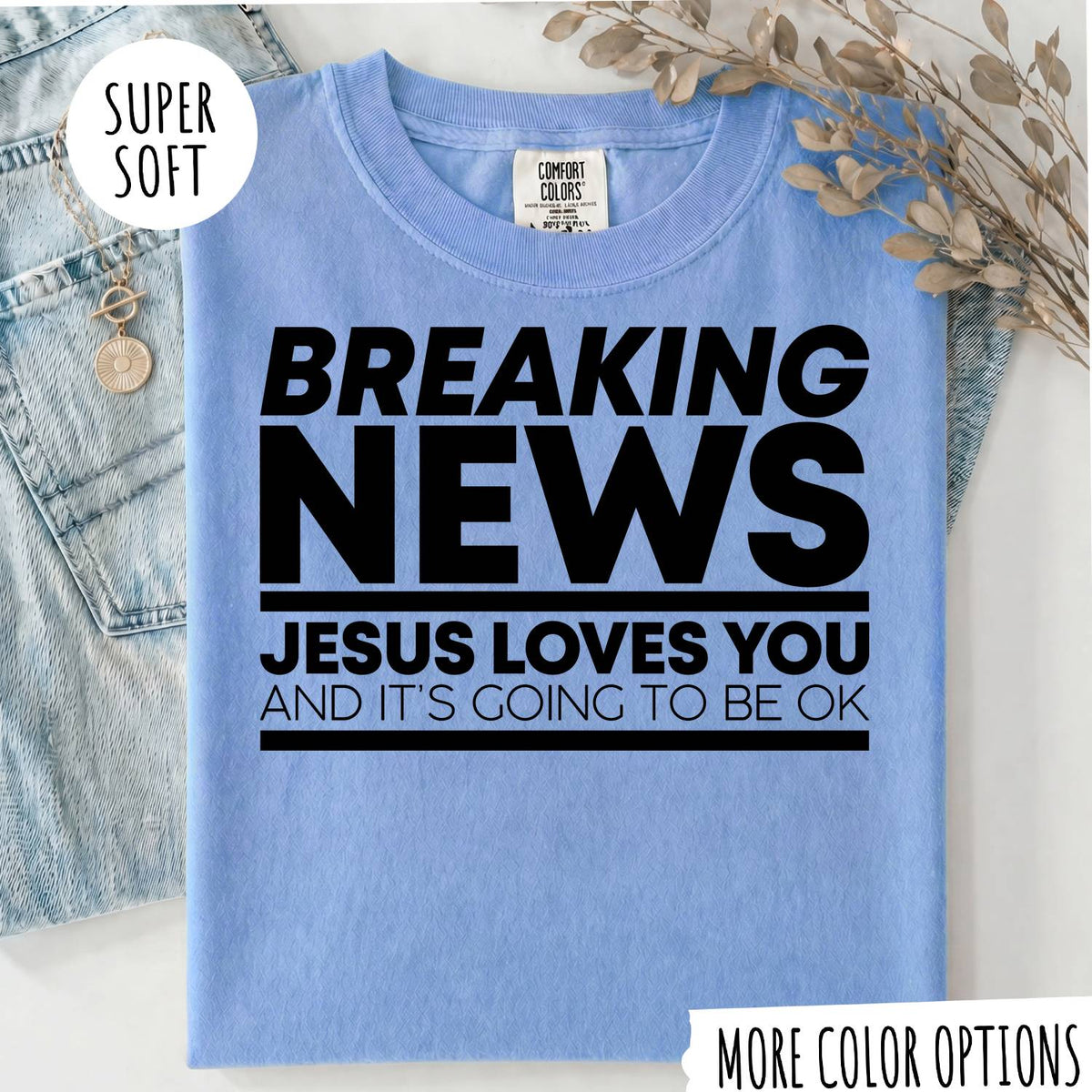 Breaking News Jesus Loves You T-Shirt – Funny Christian Graphic Tee