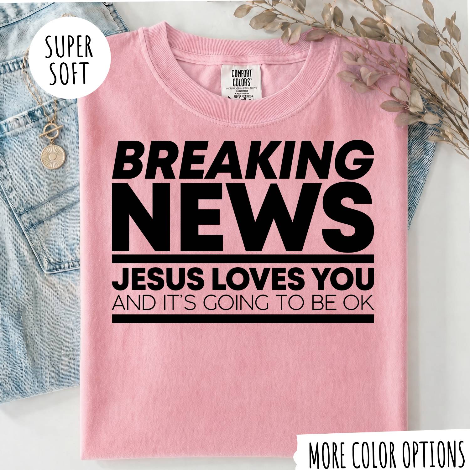 Breaking News Jesus Loves You T-Shirt – Funny Christian Graphic Tee