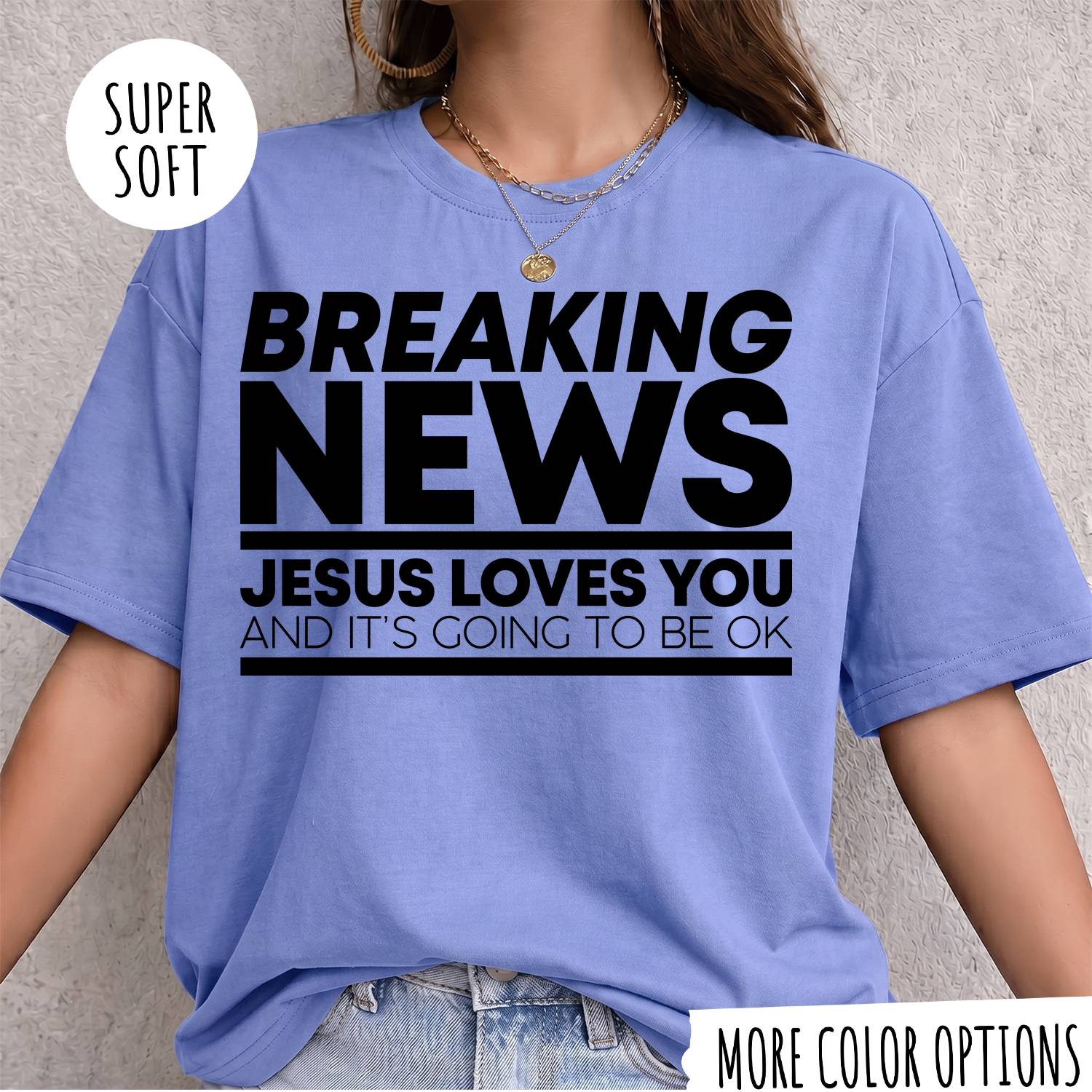 Breaking News Jesus Loves You T-Shirt – Funny Christian Graphic Tee