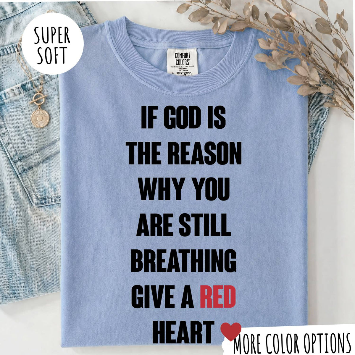 Christian T-Shirt – If God Is the Reason Why You Are Still Breathing Faith Shirt