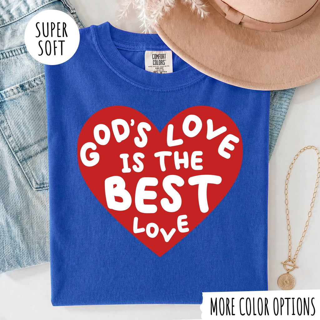 God’s Love Is the Best Love T-Shirt | Christian Graphic Tee