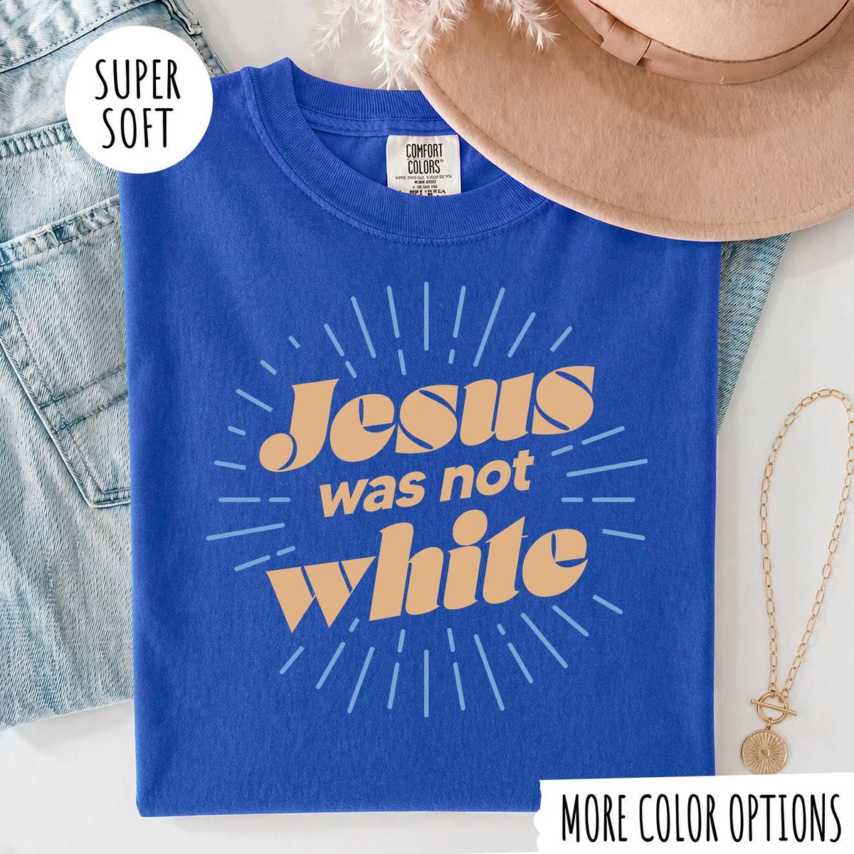 Jesus Was Not White T-Shirt, Christian Graphic Tee, Faith Inspired Shirt, Religious Unisex T-Shirt
