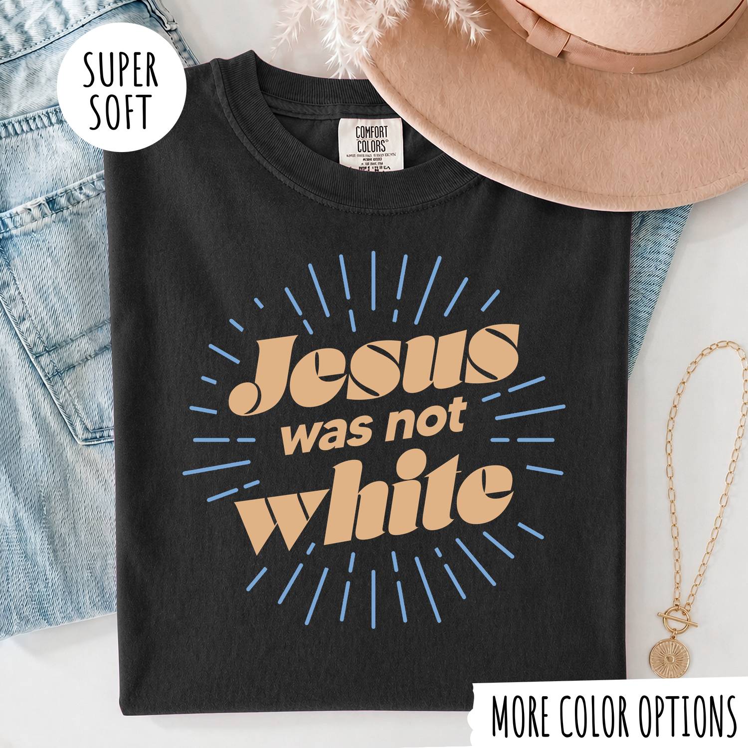 Jesus Was Not White T-Shirt, Christian Graphic Tee, Faith Inspired Shirt, Religious Unisex T-Shirt