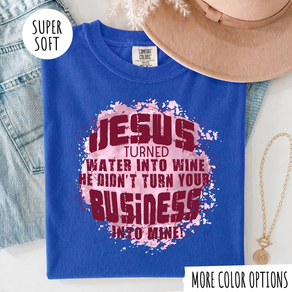 Jesus Turned Water Into Wine T-Shirt – Christian Faith Bible Shirt