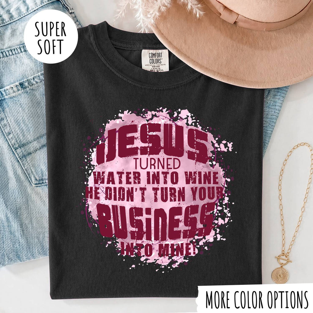 Jesus Turned Water Into Wine T-Shirt – Christian Faith Bible Shirt