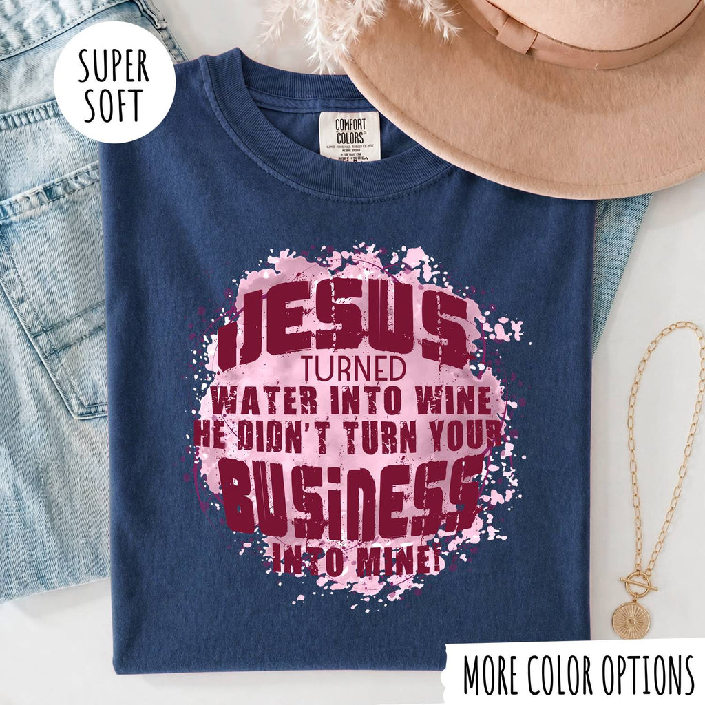 Jesus Turned Water Into Wine T-Shirt – Christian Faith Bible Shirt