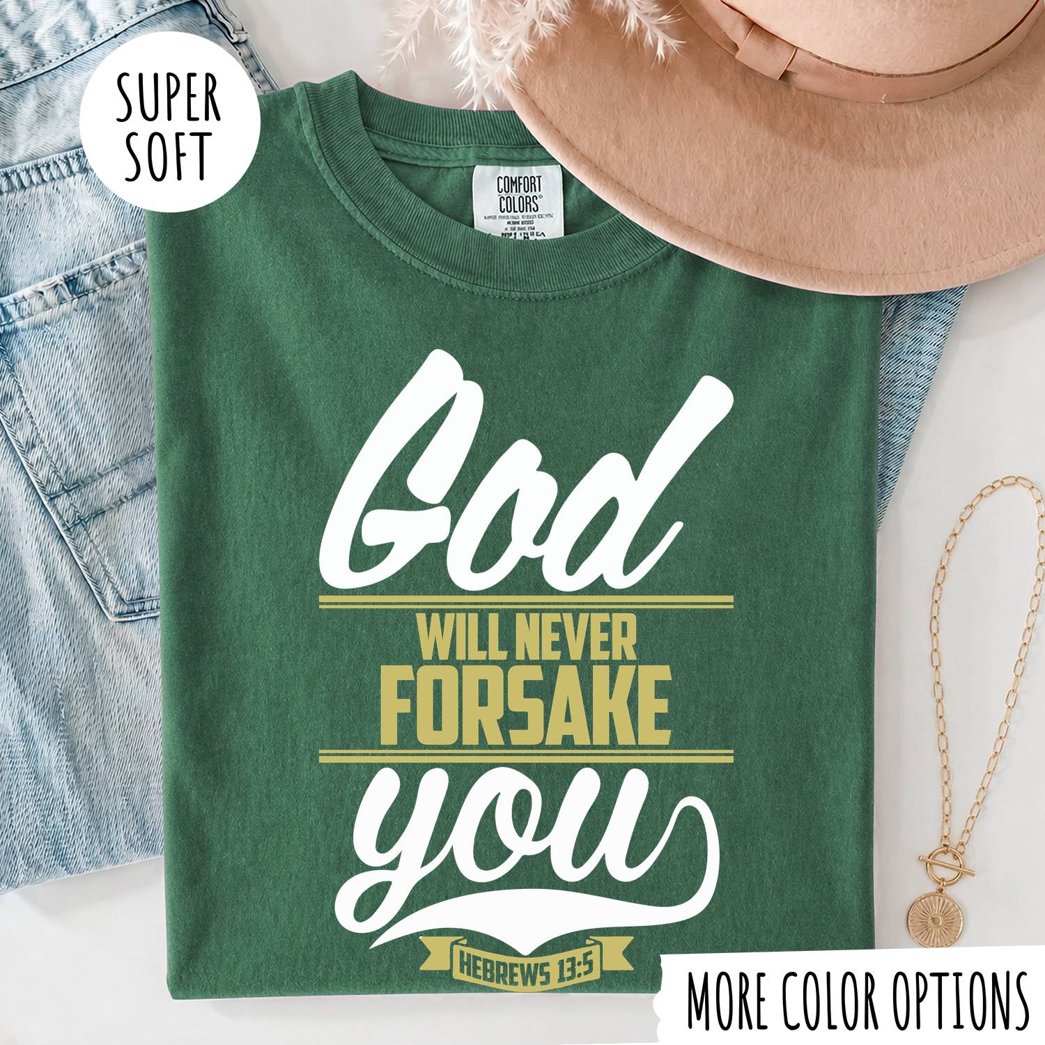 God Will Never Forsake You T-Shirt, Christian Faith Shirt, Hebrews 13:5 Bible Verse Tee, Inspirational Christian Gift
