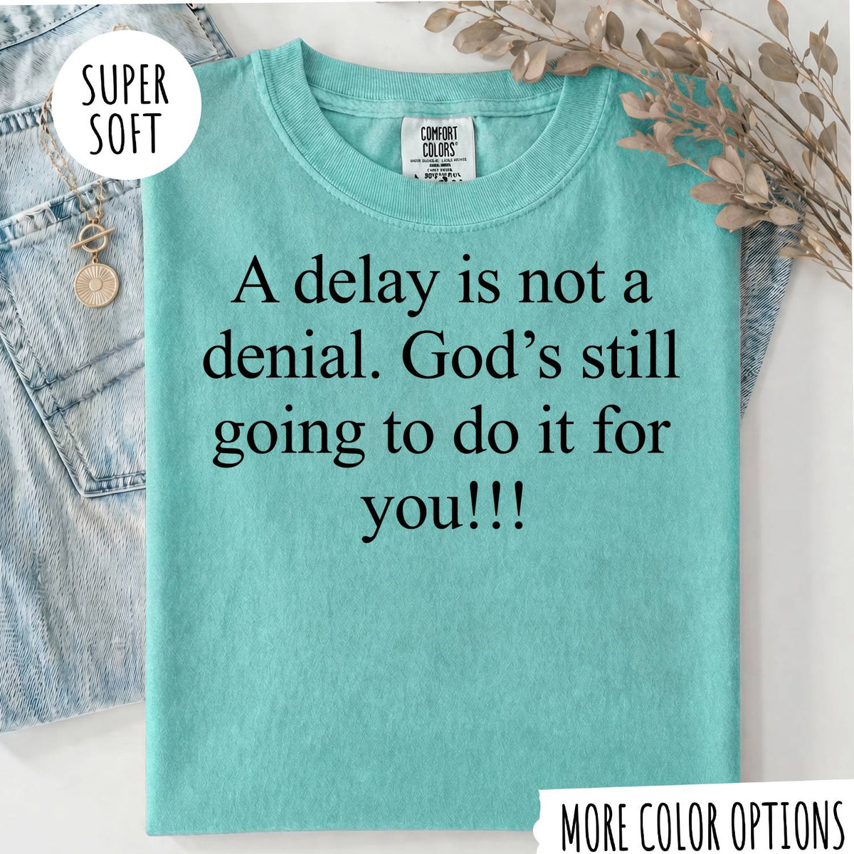 A Delay Is Not a Denial T-Shirt – Faith Christian Inspirational Graphic Tee