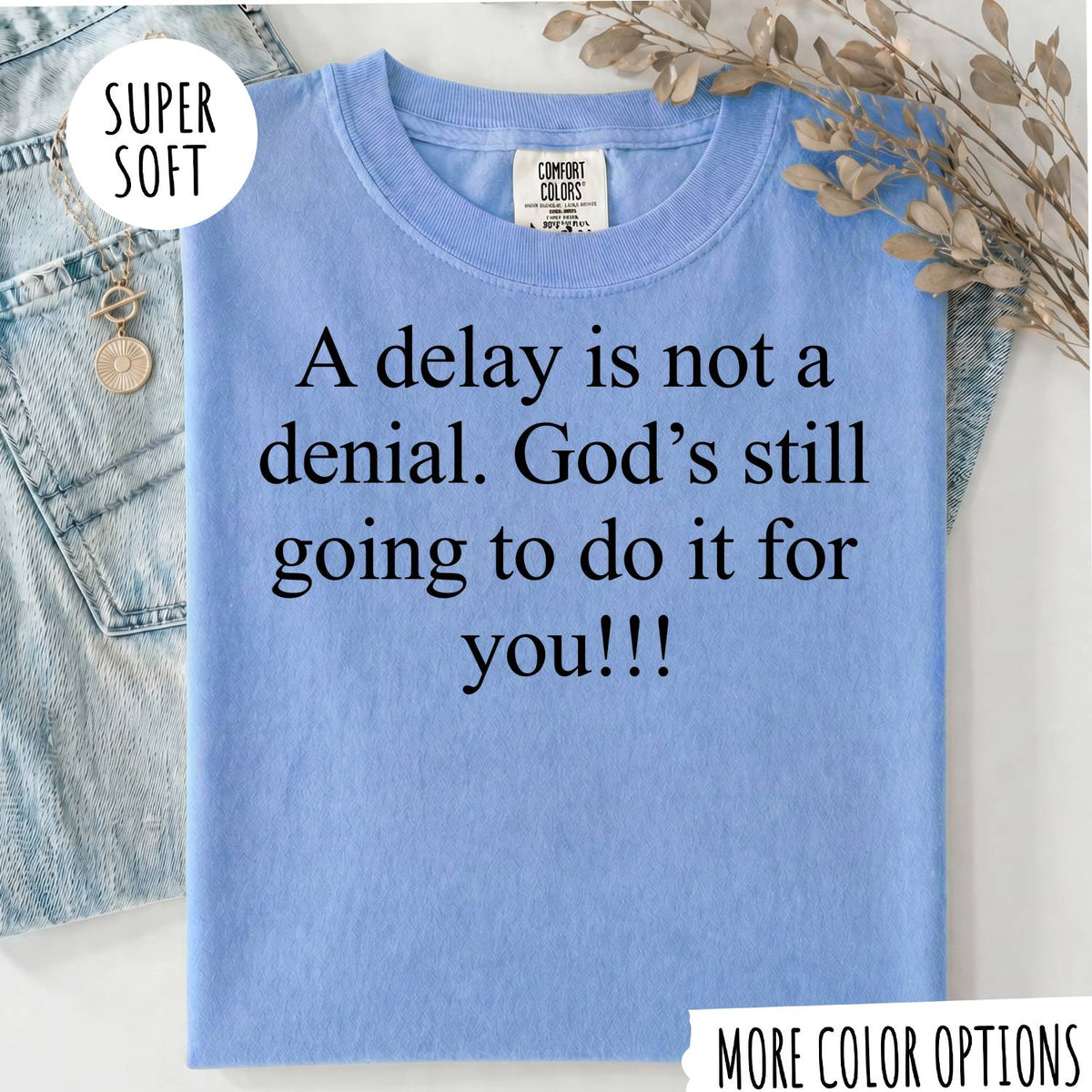 A Delay Is Not a Denial T-Shirt – Faith Christian Inspirational Graphic Tee