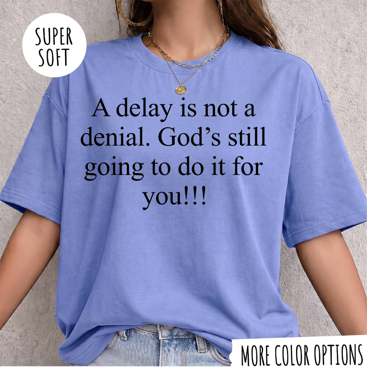 A Delay Is Not a Denial T-Shirt – Faith Christian Inspirational Graphic Tee