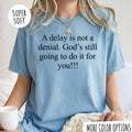 A Delay Is Not a Denial T-Shirt – Faith Christian Inspirational Graphic Tee