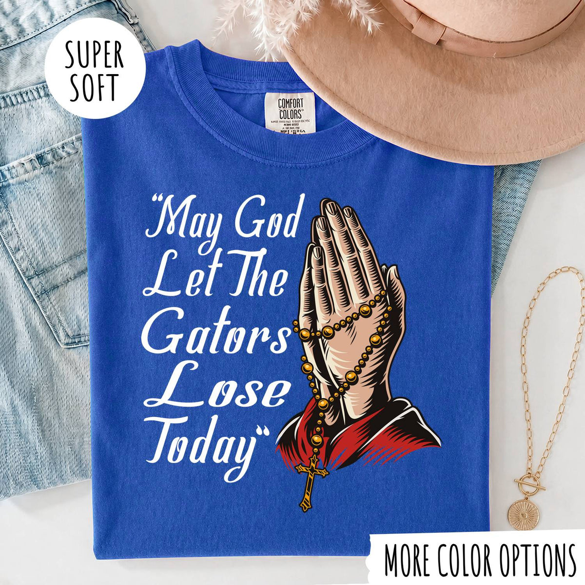 May God Let The Gators Lose Today T-Shirt – Funny Florida Gators Rivalry Christian Graphic Tee