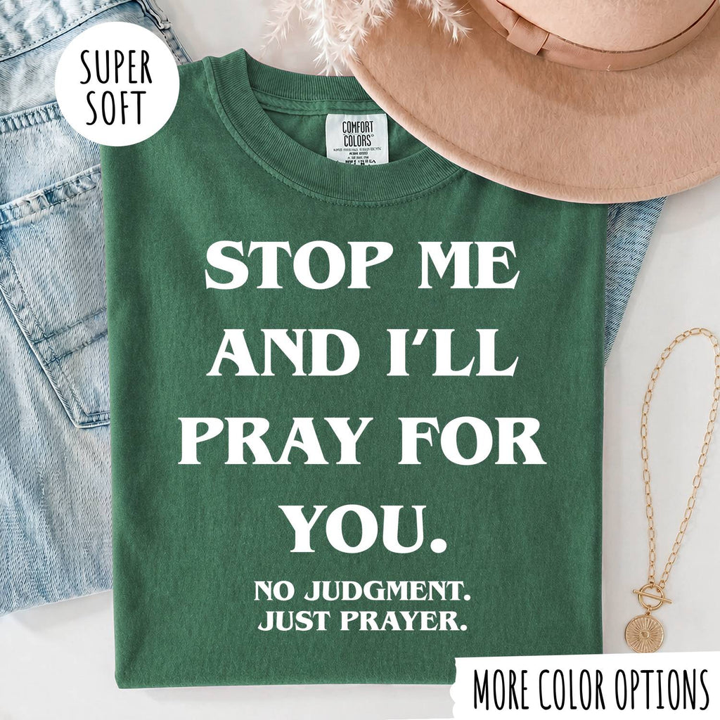 STOP ME AND I'LL PRAY FOR YOU T-shirt