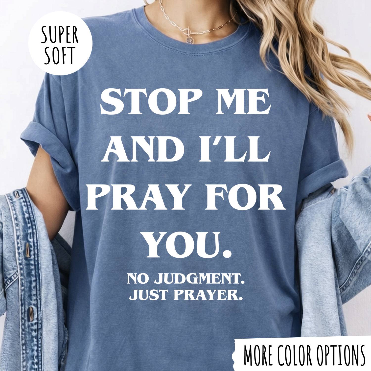 STOP ME AND I'LL PRAY FOR YOU T-shirt