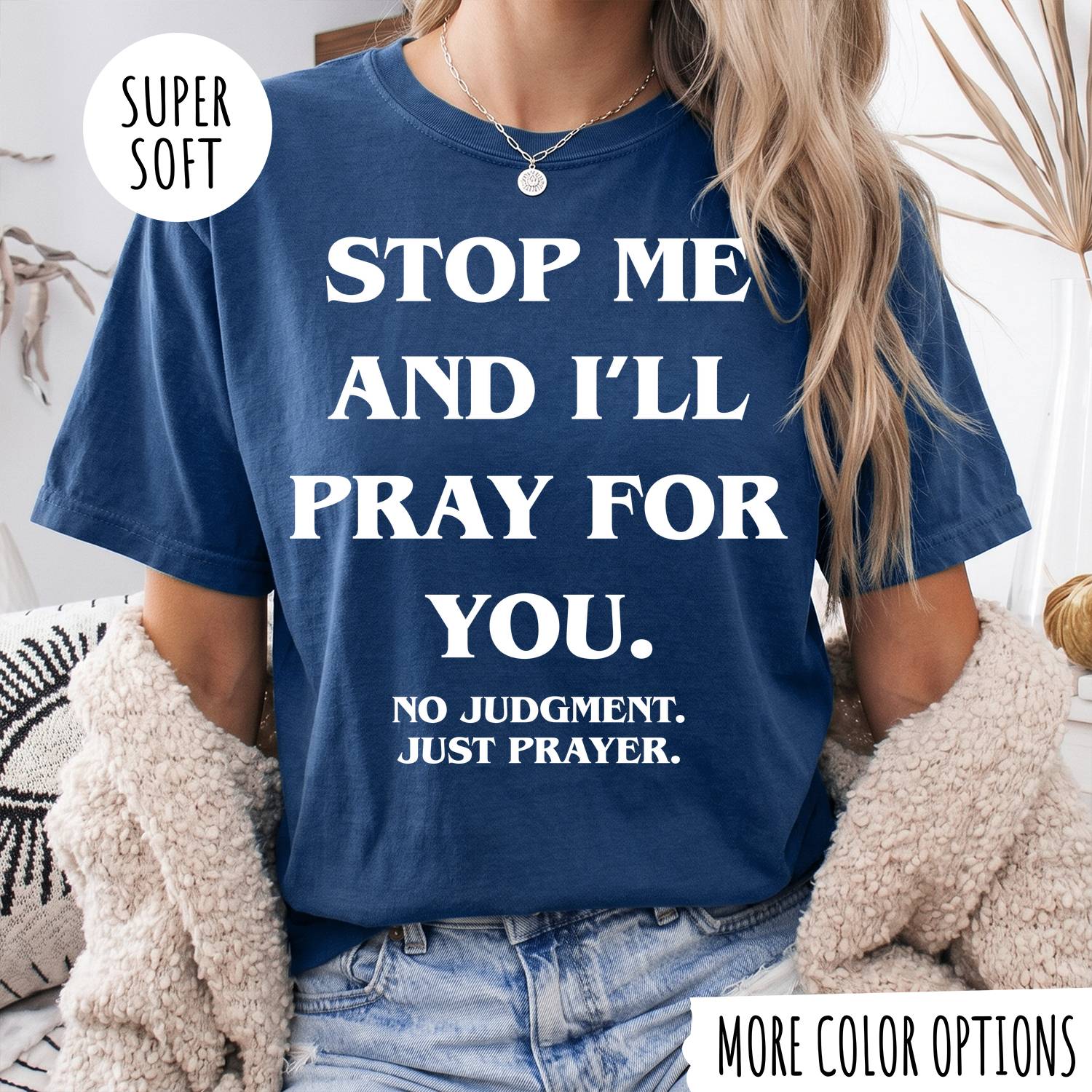 STOP ME AND I'LL PRAY FOR YOU T-shirt