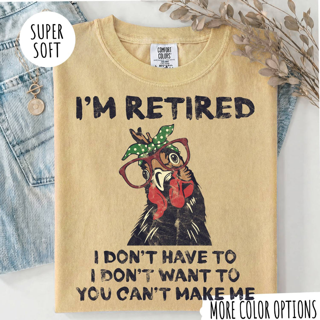 I'M RETIRED T-shirt