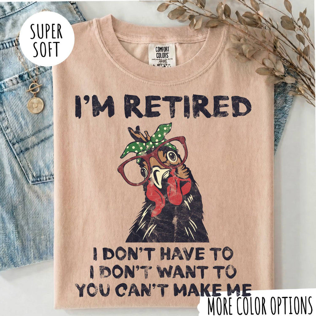 I'M RETIRED T-shirt