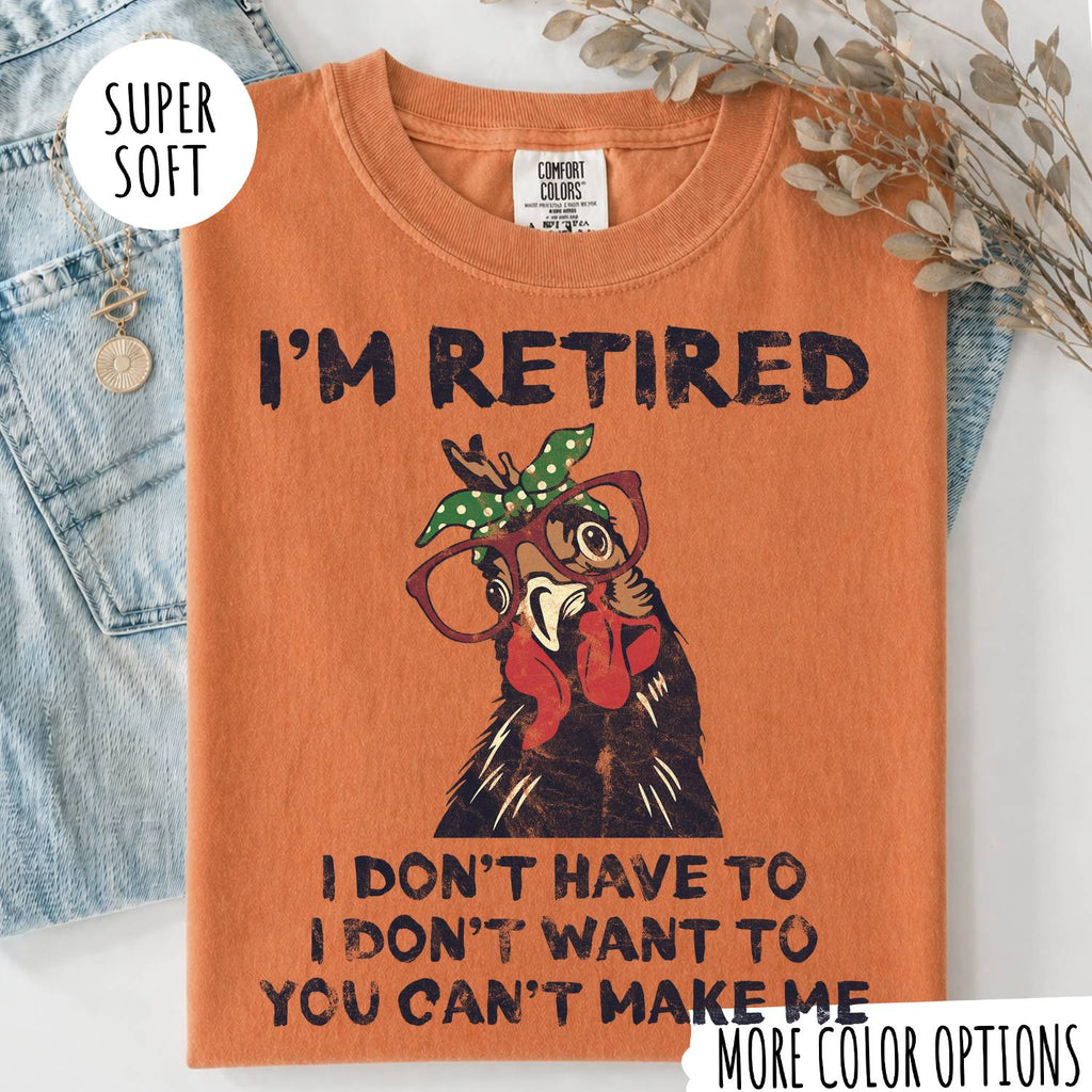 I'M RETIRED T-shirt