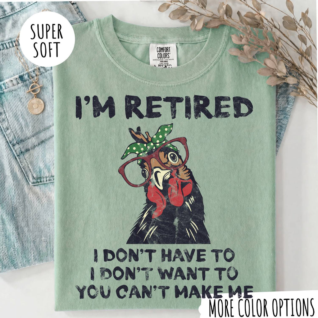 I'M RETIRED T-shirt