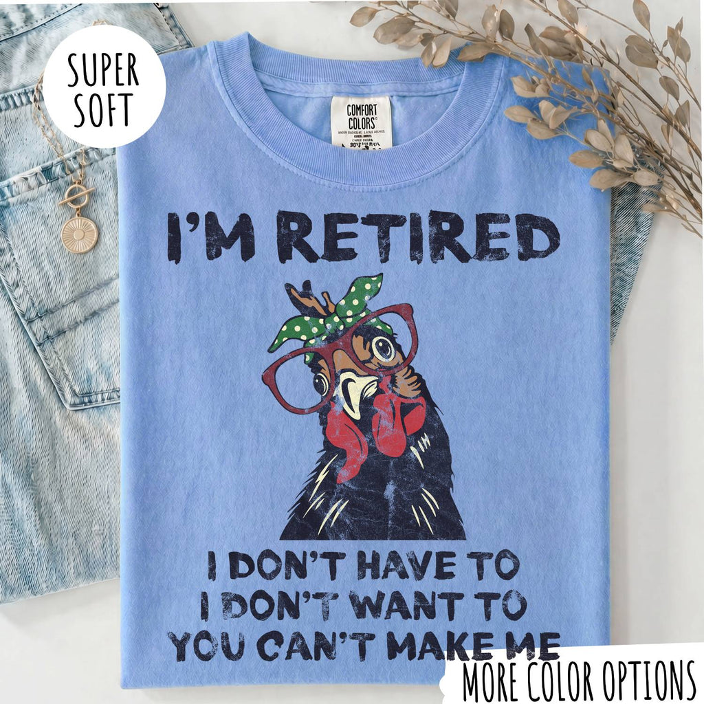 I'M RETIRED T-shirt