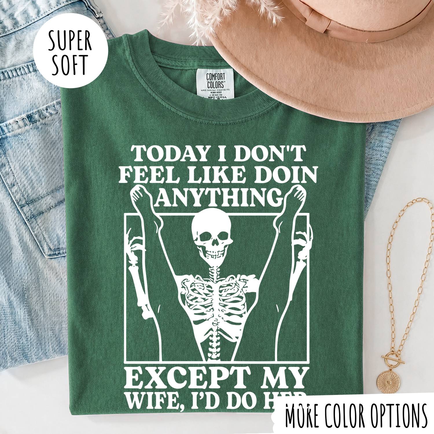 TODAY I DON'T FEEL LIKE DOIN ANYTHING EXCEPT MY WIFE, I'D DP HER T-shirt
