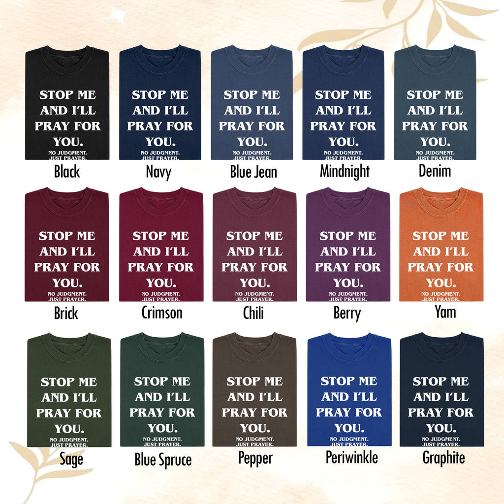 STOP ME AND I'LL PRAY FOR YOU T-shirt